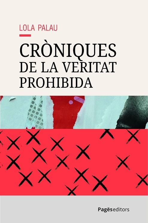 CRÒNIQUES DE LA VERITAT PROHIBIDA | 9788413036656 | PALAU, LOLA | Llibreria La Gralla | Llibreria online de Granollers