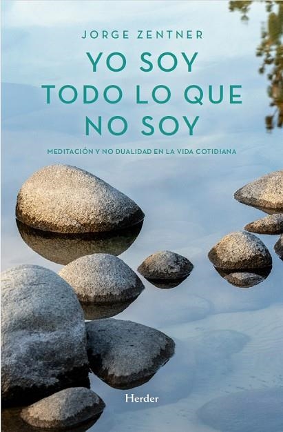 YO SOY TODO LO QUE NO SOY | 9788425452529 | ZENTNER, JORGE | Llibreria La Gralla | Librería online de Granollers