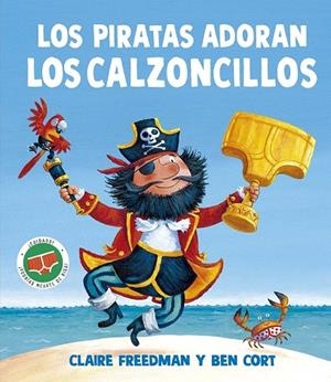 PIRATAS ADORAN LOS CALZONCILLOS, LOS | 9788491458159 | FREEDMAN, CLAIRE | Llibreria La Gralla | Llibreria online de Granollers