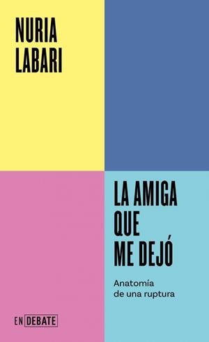 AMIGA QUE ME DEJÓ, LA  (SERIE ENDEBATE) | 9788410433069 | LABARI, NURIA | Llibreria La Gralla | Librería online de Granollers