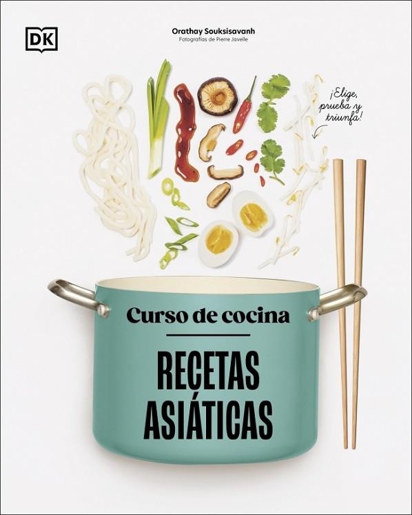 CURSO DE COCINA: RECETAS ASIÁTICAS | 9780241753446 | SOUKSISAVANH, ORATHAY | Llibreria La Gralla | Librería online de Granollers