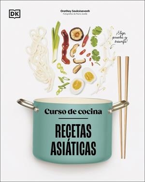 CURSO DE COCINA: RECETAS ASIÁTICAS | 9780241753446 | SOUKSISAVANH, ORATHAY | Llibreria La Gralla | Llibreria online de Granollers