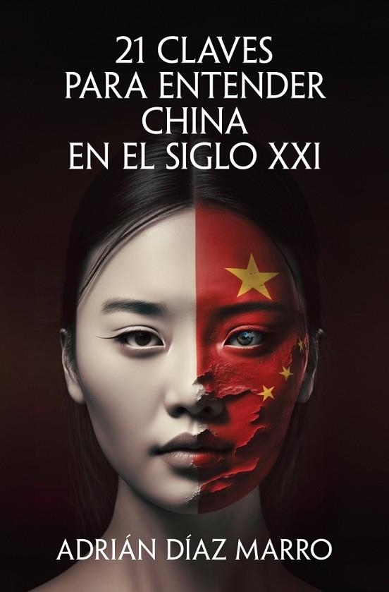 21 CLAVES PARA ENTENDER CHINA EN EL SIGLO XXI | 9788466683517 | DÍAZ MARRO, ADRIÁN | Llibreria La Gralla | Librería online de Granollers