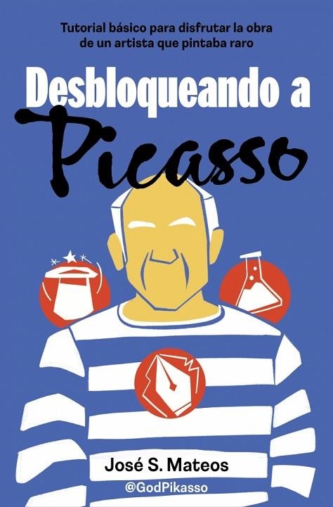 DESBLOQUEANDO A PICASSO | 9788466679206 | S. MATEOS (@GODPIKASSO), JOSÉ | Llibreria La Gralla | Llibreria online de Granollers