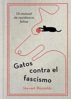 GATOS CONTRA EL FASCISMO | 9788401038075 | REYNOLDS, STEWART | Llibreria La Gralla | Librería online de Granollers
