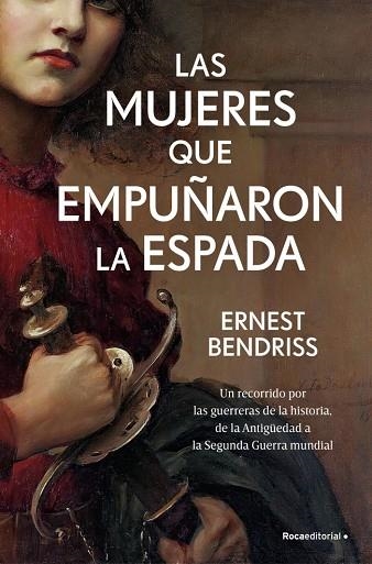 MUJERES QUE EMPUÑARON LA ESPADA, LAS | 9788410442122 | BENDRISS, ERNEST | Llibreria La Gralla | Librería online de Granollers