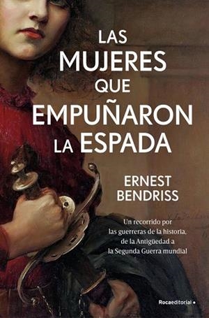 MUJERES QUE EMPUÑARON LA ESPADA, LAS | 9788410442122 | BENDRISS, ERNEST | Llibreria La Gralla | Llibreria online de Granollers
