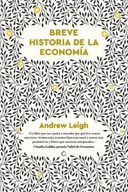 BREVE HISTORIA DE LA ECONOMIA | 9788412773866 | LEIGH, ANDREW | Llibreria La Gralla | Librería online de Granollers