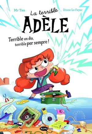 TERRIBLE UN DIA, TERRIBLE PER SEMPRE! NOVELA 1 LA TERRIBLE ADÈLE | 9788419183996 | MR TAN | Llibreria La Gralla | Llibreria online de Granollers