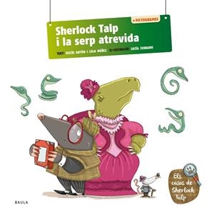 SHERLOCK TALP I LA SERP ATREVIDA | 9788447954582 | ANTÓN BLANCO, ROCÍO :  NÚÑEZ MADRID, DOLORES | Llibreria La Gralla | Librería online de Granollers