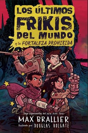 ÚLTIMOS FRIKIS DEL MUNDO, LOS  LA FORTALEZA PROHIBIDA | 9788410163294 | BRALLIER, MAX | Llibreria La Gralla | Llibreria online de Granollers