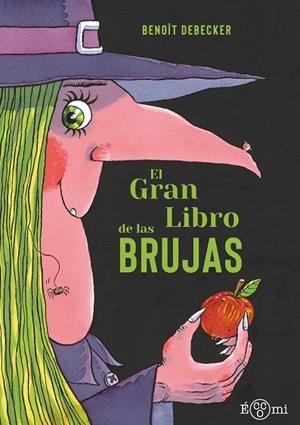 GRAN LIBRO DE LAS BRUJAS, EL | 9788419262813 | DEBECKER, BENOÎT | Llibreria La Gralla | Llibreria online de Granollers