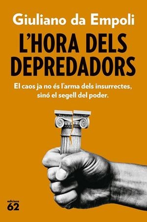 HORA DELS DEPREDADORS, L' | 9788429782882 | EMPOLI, GIULIANO DA | Llibreria La Gralla | Llibreria online de Granollers