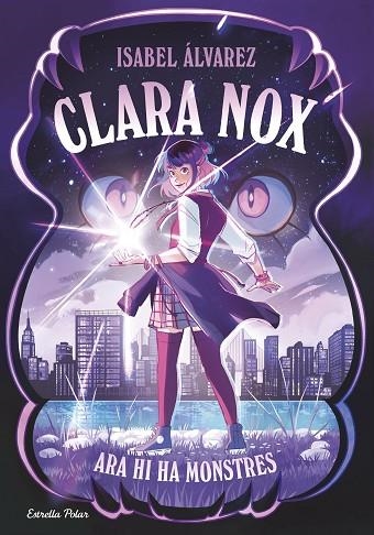 ARA HI HA MONSTRES CLARA NOX 1. | 9791387782634 | ÁLVAREZ, ISABEL | Llibreria La Gralla | Llibreria online de Granollers