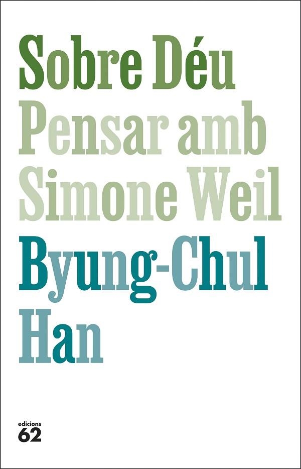 SOBRE DÉU. PENSAR AMB SIMONE WEIL | 9788429782813 | HAN, BYUNG-CHUL | Llibreria La Gralla | Librería online de Granollers