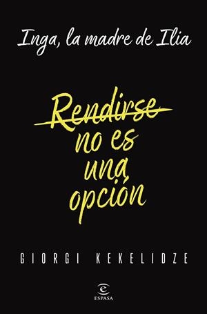 RENDIRSE NO ES UNA OPCIÓN | 9788467076868 | KEKELIDZE, GIORGI | Llibreria La Gralla | Llibreria online de Granollers
