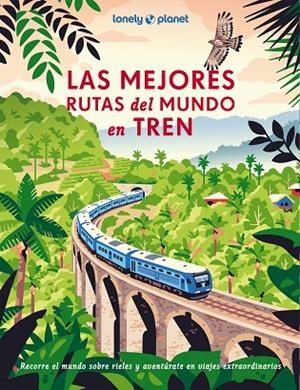 MEJORES RUTAS DEL MUNDO EN TREN, LAS | 9788408302452 | AA. VV. | Llibreria La Gralla | Llibreria online de Granollers