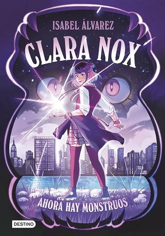 AHORA HAY MONSTRUOS CLARA NOX 1. | 9788408306894 | ÁLVAREZ, ISABEL | Llibreria La Gralla | Llibreria online de Granollers