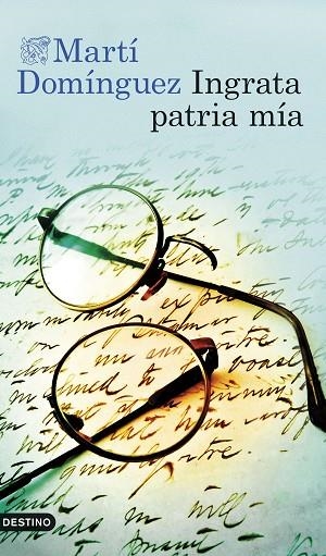 INGRATA PATRIA MÍA | 9788423368433 | DOMÍNGUEZ ROMERO, MARTÍ | Llibreria La Gralla | Librería online de Granollers