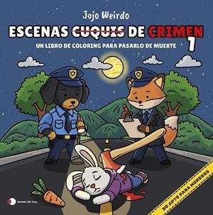 ESCENAS CUQUIS DE CRIMEN 1: UN LIBRO DE COLORING PARA PASÁRTELO DE MUERTE | 9791387869274 | WEIRDO, JOJO | Llibreria La Gralla | Llibreria online de Granollers