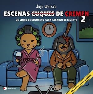 ESCENAS CUQUIS DE CRIMEN 2: UN LIBRO DE COLORING PARA PASÁRTELO DE MUERTE | 9791387869281 | WEIRDO, JOJO | Llibreria La Gralla | Llibreria online de Granollers