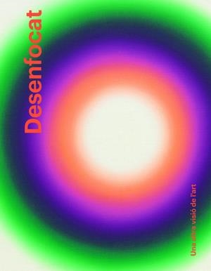 DESENFOCAT. | 9788410024915 | BERNARDI, CLAIRE / PHILIPPOT, ÉMILIA | Llibreria La Gralla | Llibreria online de Granollers