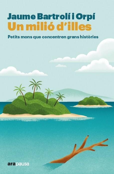UN MILIÓ D'ILLES | 9788411731706 | BARTROLÍ ORPÍ, JAUME | Llibreria La Gralla | Librería online de Granollers