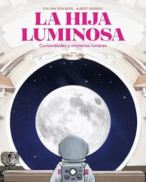 HIJA LUMINOSA, LA | 9788410090798 | VAN DEN BERG, EVA | Llibreria La Gralla | Llibreria online de Granollers