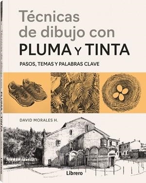 TECNICAS DE DIBUJO CON PLUMA Y TINTA | 9789464991352 | MORALES H., DAVID | Llibreria La Gralla | Llibreria online de Granollers