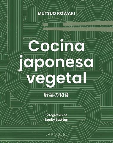 COCINA JAPONESA VEGETAL | 9791387520670 | KOWAKI, MUTSUO | Llibreria La Gralla | Llibreria online de Granollers