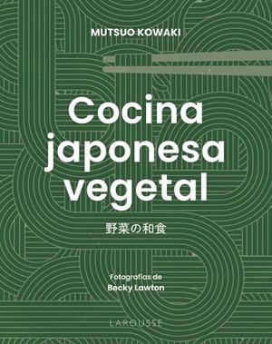 COCINA JAPONESA VEGETAL | 9791387520670 | KOWAKI, MUTSUO | Llibreria La Gralla | Llibreria online de Granollers