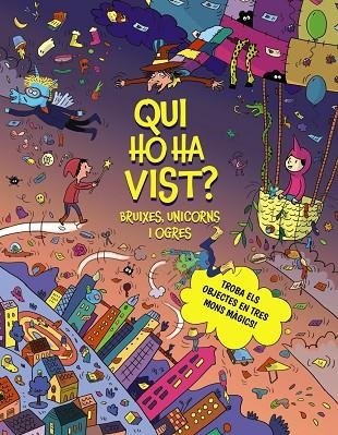 QUI HO HA VIST? BRUIXES, UNICORNS I OGRES | 9788413494968 | CLAIRE, CÉLINE | Llibreria La Gralla | Librería online de Granollers