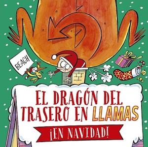 DRAGÓN DEL TRASERO EN LLAMAS ¡EN NAVIDAD!, EL | 9788491457657 | BEACH | Llibreria La Gralla | Llibreria online de Granollers