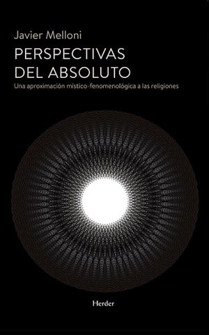 PERSPECTIVAS DEL ABSOLUTO | 9788425452819 | MELLONI RIBAS, JAVIER | Llibreria La Gralla | Librería online de Granollers