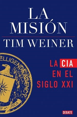 MISIÓN, LA  (LA HISTORIA DE LA CIA 2) | 9791387600075 | WEINER, TIM | Llibreria La Gralla | Llibreria online de Granollers