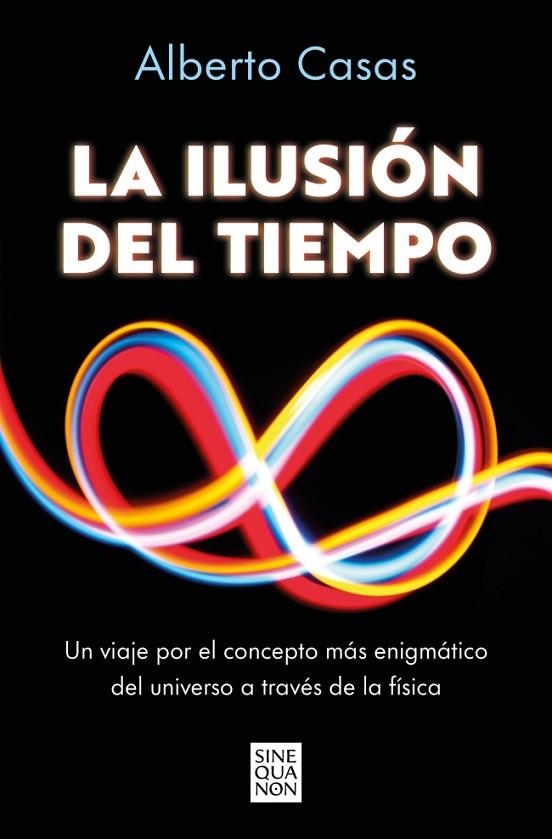 ILUSIÓN DEL TIEMPO, LA | 9788466682244 | CASAS, ALBERTO | Llibreria La Gralla | Llibreria online de Granollers