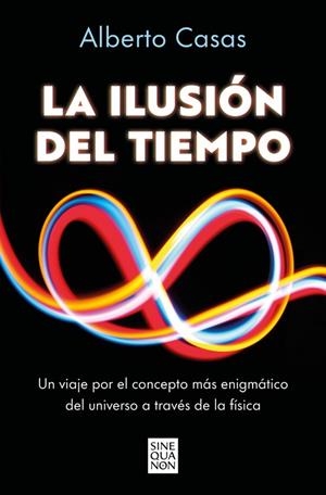 ILUSIÓN DEL TIEMPO, LA | 9788466682244 | CASAS, ALBERTO | Llibreria La Gralla | Llibreria online de Granollers
