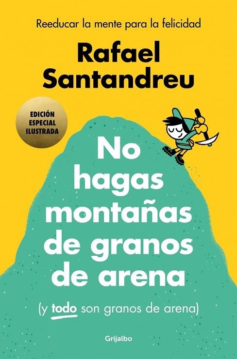 NO HAGAS MONTAÑAS DE GRANOS DE ARENA (Y TODO SON GRANOS DE ARENA) (EDICIÓN ESPEC | 9788425369384 | SANTANDREU, RAFAEL | Llibreria La Gralla | Llibreria online de Granollers