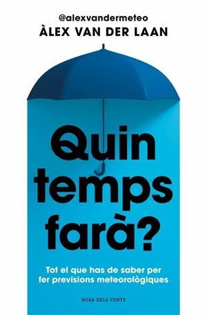 QUIN TEMPS FARÀ? | 9788410256002 | VAN DER LAAN, ÀLEX | Llibreria La Gralla | Librería online de Granollers