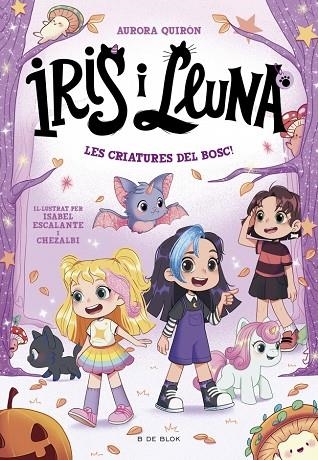 CRIATURES DEL BOSC!, LES  IRIS I LLUNA: CUIDADORES D'ANIMALETS MÀGICS 4 - LES | 9791387695064 | QUIRÓN, AURORA | Llibreria La Gralla | Librería online de Granollers