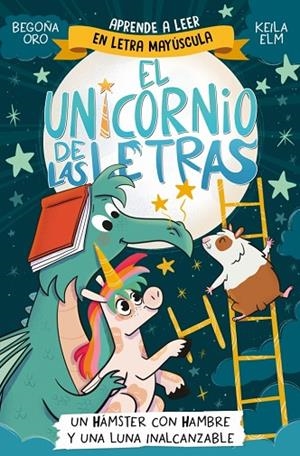 HÁMSTER CON HAMBRE Y UNA LUNA INALCANZABLE, UN  EL UNICORNIO DE LAS LETRAS 5 - UN | 9788448871840 | ORO, BEGOÑA | Llibreria La Gralla | Librería online de Granollers