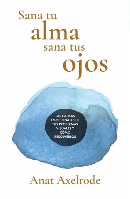SANA TU ALMA, SANA TUS OJOS | 9788412846430 | AXELRODE, ANAT | Llibreria La Gralla | Librería online de Granollers