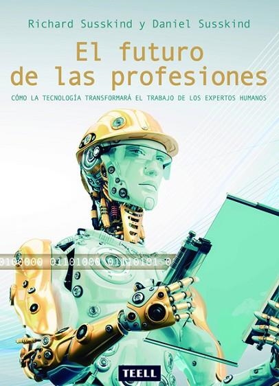 FUTURO DE LAS PROFESIONES, EL | 9788416511112 | SUSSKIND, RICHARD / SUSSKIND, DANIEL | Llibreria La Gralla | Librería online de Granollers