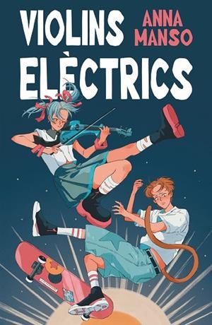 VIOLINS ELÈCTRICS | 9788466159098 | MANSO MUNNÉ, ANNA | Llibreria La Gralla | Llibreria online de Granollers
