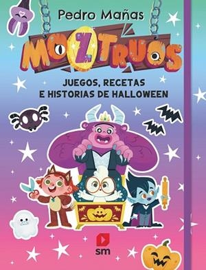 JUEGOS, RECETAS E HISTORIAS DE HALLOWEEN MOZTRUOS: | 9788411829571 | MAÑAS ROMERO, PEDRO | Llibreria La Gralla | Librería online de Granollers