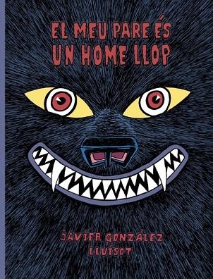 MEU PARE ÈS UN HOME LLOP, EL | 9788416427819 | GONZÁLEZ, JAVIER ;  LLUÏSOT | Llibreria La Gralla | Librería online de Granollers