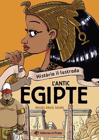 'ANTIC EGIPTE, L'  HISTÒRIA IL·LUSTRADA - L | 9788419912237 | SAURA, MIGUEL ÁNGEL | Llibreria La Gralla | Librería online de Granollers