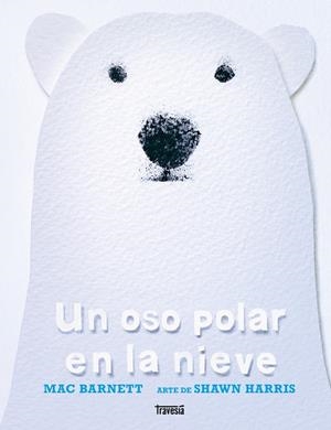 OSO POLAR EN LA NIEVE, UN | 9786075840987 | BARNETT, MAC | Llibreria La Gralla | Llibreria online de Granollers