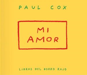 MI AMOR | 9791399047004 | COX, PAUL | Llibreria La Gralla | Llibreria online de Granollers