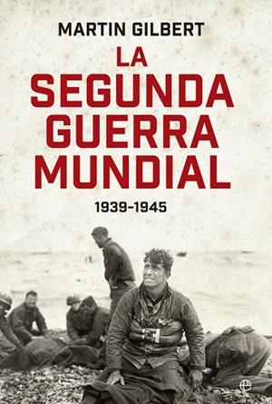 SEGUNDA GUERRA MUNDIAL, LA (MARTIN GILBERT). EDICIÓN 80 ANIVERSARIO | 9788410940413 | GILBERT, MARTIN | Llibreria La Gralla | Llibreria online de Granollers